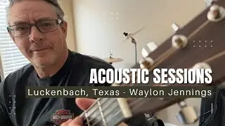 Luckenbach, Texas - Waylon Jennings (Acoustic Cover) #waylon #willienelson #outlawcountry