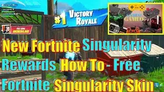 New Fortnite Singularity Rewards How To Unlock Free Fortnite Singularity Skin Styles    2019   7 mov