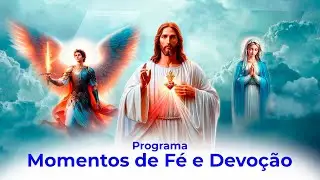 PROGRAMA MOMENTOS DE FÉ E DEVOÇÃO - 07/01/2026