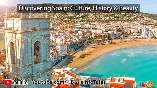 Discovering Spain: Culture, History & Beauty