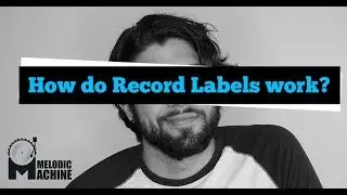 Episode 7: How do Record Labels work? - Part 1