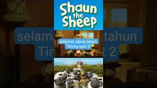 selamat ulang tahun Timmy part 2 | sc: yt Shaun the Sheep #shaunthesheep #happybirthday #timmy
