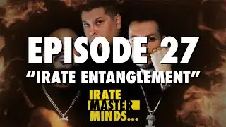 &ldquo;Irate Entanglement&rdquo;