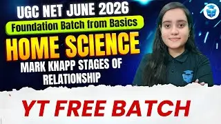 UGC NET Home Science 2026 | Mark Knapp Stages of Relationship | UGC NET June 2026 | JRFAdda
