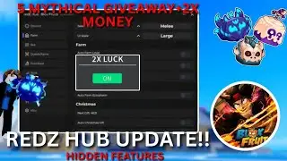 5 MYTHICAL + 2X MONEY GIVEAWAY!! Redz Hub Update New Hidden Features!! Blox Fruits Scripts 2025 NEW!