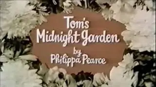 TOM'S MIDNIGHT GARDEN - Part One - 