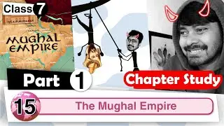 Chapter 15 | The Mughal Empire | Class 7 DAV Social Sci. | Chapter Study (Part 1) 🔥🔥🔥