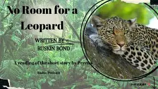 Audiobook | No Room for a Leopard | Written by Ruskin Bond | MEG 7 Indian English Literature