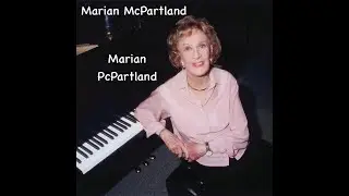 Marian McPartland demonstrates Piano Jazz improvisation (Theme from Mash & All the Things You Are)