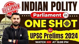 Indian Polity Marathon Class | PARLIAMENT In One Shot | UPSC Prelims 2024 | Ankit Sir | Adda247 IAS
