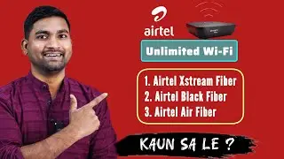 Airtel Xstream Fiber Vs Airtel Black Fiber Vs Airtel Air Fiber | Comparison | Hindi