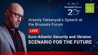 🔴 Arseniy Yatsenyuk&rsquo;s Speech at the Brussels Forum. Euro-Atlantic Security and Ukraine