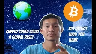 Crypto could cause a global reset. But its not what you think!