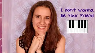 I Don't Wanna Be Your Friend - Abby Lyons (Piano Tutorial)