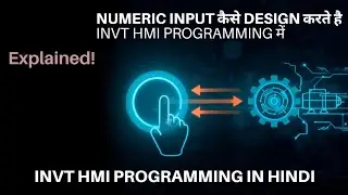 NUMERIC INPUT कैसे DESIGN करते है INVT HMI PROGRAMMING में 
