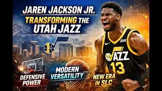 Jaren Jackson Jr. Changes Everything for the Utah Jazz
