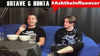 #AsktheInfluencer - Hunta & Shtave (S1E15)
