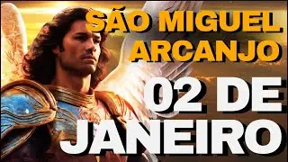 SÃO MIGUEL ARCANJO - PODEROSA ORAÇÃO PARA 02 DE JANEIRO
