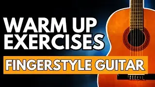 Fingerstyle Warm Up Exercises | 7 Arpeggios to Improve Your Fingerpicking, Chord Changes & Rhythm 🎸