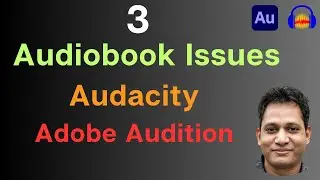 3 most common issues audiobook solved in Audacity and Adobe Audition