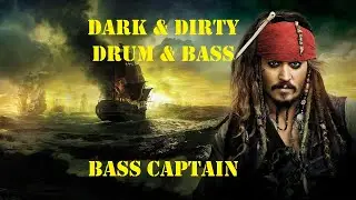 Dark & Dirty Drum & Bass mix: Bass Captain