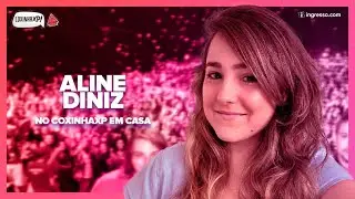 Aline Diniz no CoxinhaXPemCasa