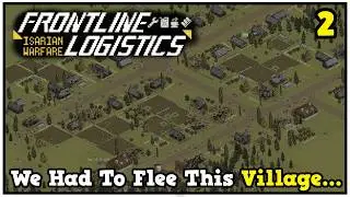 Relentless Artillery Forced Me To Flee The Village In Frontline Logistics Isarian Warfare #2