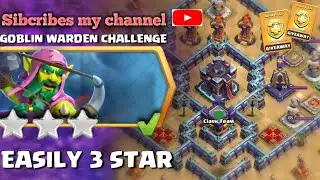 Easily 3 Star The Goblin warden challenge(Clash of clans)