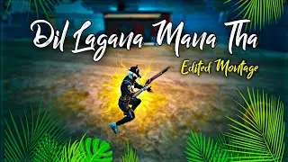 Dil Lagana Mana Tha 💓 - Free Fire Edited Montage | (Krish & Kishore Mondal) Song | Edited By Dipesh 