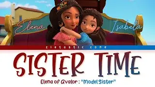 Sister Time - Color Coded Lyrics | Elena of Avalor 