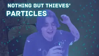 particles (Nothing but Thieves a cappella COVER)