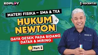 Materi Fisika: Hukum Newton tentang Gerak | Gaya Gesek pada Bidang Datar & Miring | Part 2