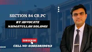 Section  84 Cr.Pc by Advocate Naimatullah Solangi