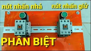 Cách phân biệt và nhận biết nút nhấn nhả với nút nhấn giử_ cách đấu dây 2 loại nút nhấn