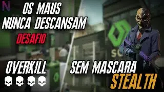 PAYDAY 3 - DESAFIO OS MAUS NUNCA DESCANSAM TODO LOOT (SEM MASCARA) (OVERKILL)