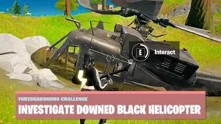Investigate downed black helicopter Location in Fortnite (Foreshadowing Challenges)