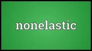Nonelastic Meaning
