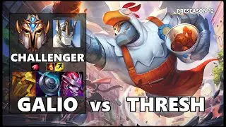 CHALLENGER Support Gameplay - GALIO vs THRESH PRESEASON 12