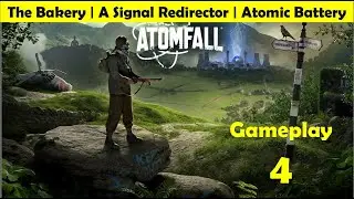 Atomfall - The Bakery | A Signal Redirector | Atomic Battery | Gameplay Walkthrough Part 4