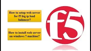 #Video-05, How to setup web server for f5 home lab? How to install web server on windows 7 machine?