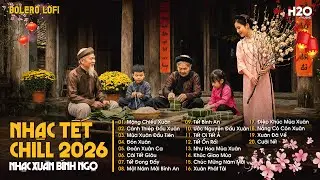 TUYỂN TẬP NHẠC TẾT CHILL 2026 ~ Cánh Thiệp Đầu Xuân | List Nhạc Xuân Chill Nhẹ Nhàng Đón Năm Mới