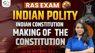 Indian Polity for RAS Exam | Making of Indian Constitution Explained By Faizeen Ma'am