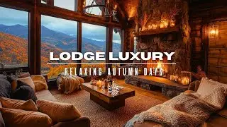 Ultimate Cozy Mountain Lodge 🔥 Autumn Fireside Chillout 2025