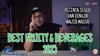 BEST FRUITY & BEVERAGE 2025 by FAKIR LIQUID