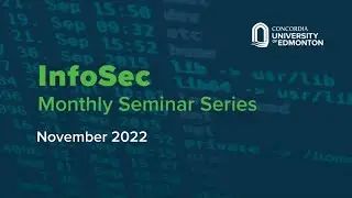 November 2022 InfoSec Seminar | Exploring Microsoft security, compliance, and identity features