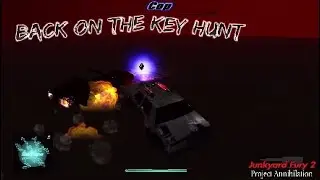 Back On The Key Hunt | Junkyard Fury 2 Project Annihilation pt 14