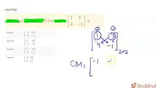 Matrix of co-factors of the matrix [[1, 3],[ 4, -1]] is  | 12 | MATRICES | MATHS | NIKITA PUBLIC...