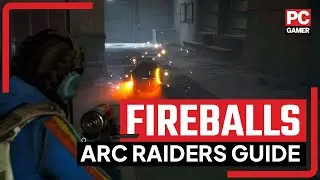 Где найти огненные шары | Руководство по Arc Raiders