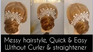 Messy hairstyle step by step, Quick & Easy Without Curler & Straightener 