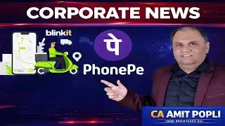 Corporate News-Impact on Eternal , Phone pe...Analyse with CA Amit Popli